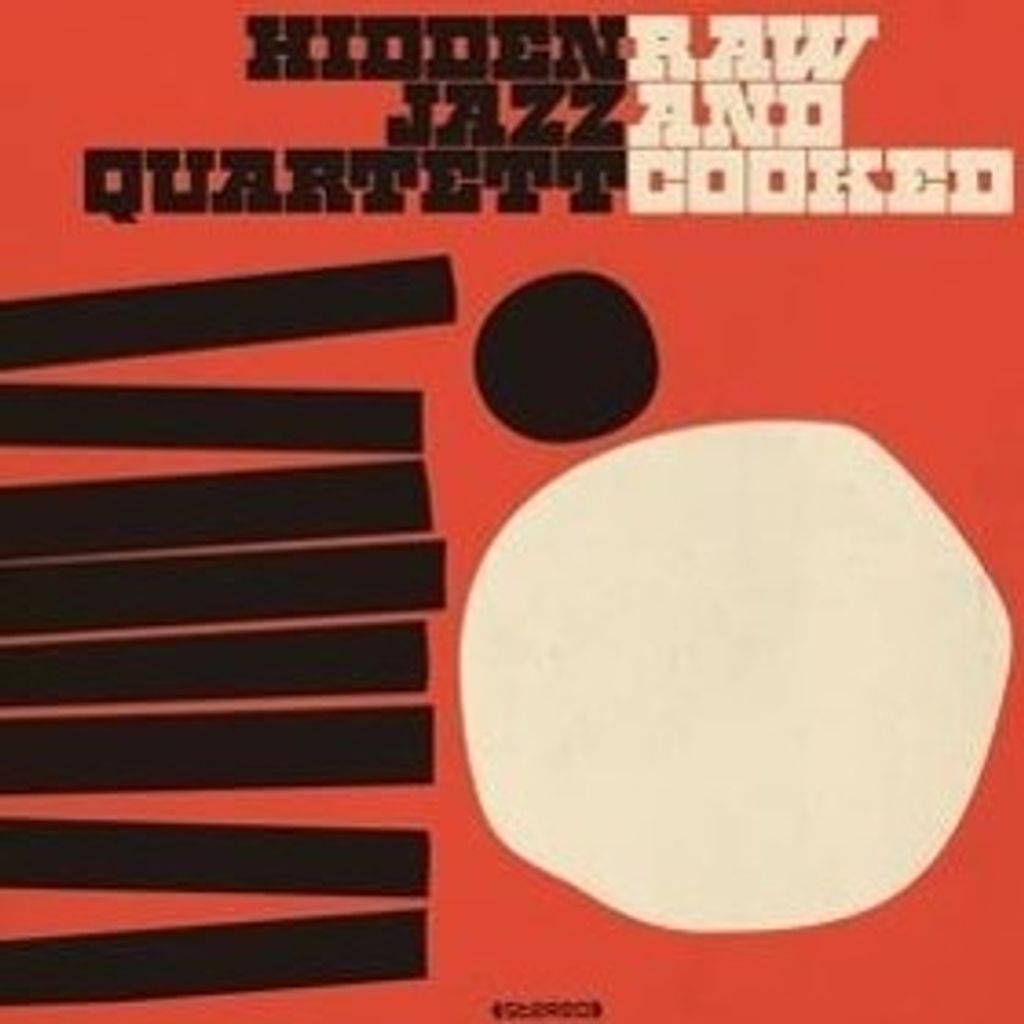 Hidden Jazz Quartett-Raw And Cooked