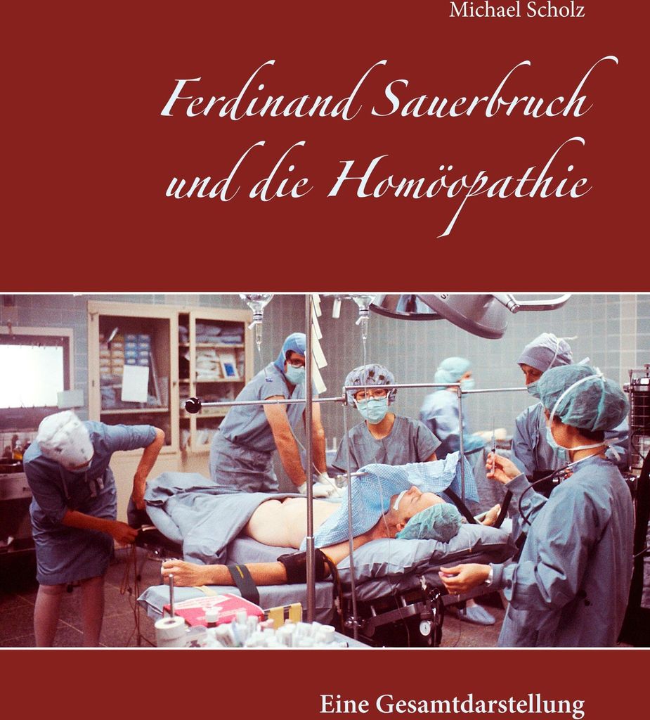 Ferdinand Sauerbruch und die Homöopathie