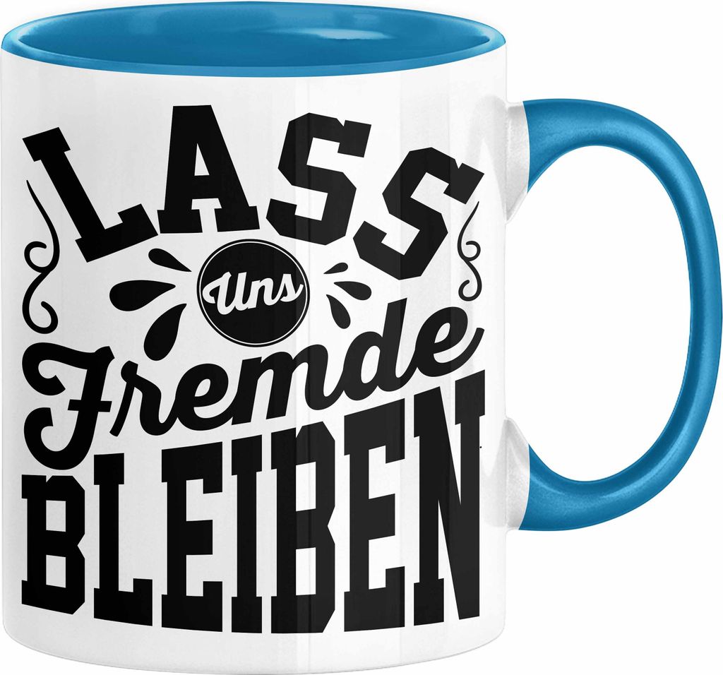 Schwarzer Humor Kaffeetasse Lass Uns Fremde Bleiben Tasse Geschenk Kollegen Sarkasmus Ironie Geschenkidee für Männer Frauen Kaffee-Becher (Blau)