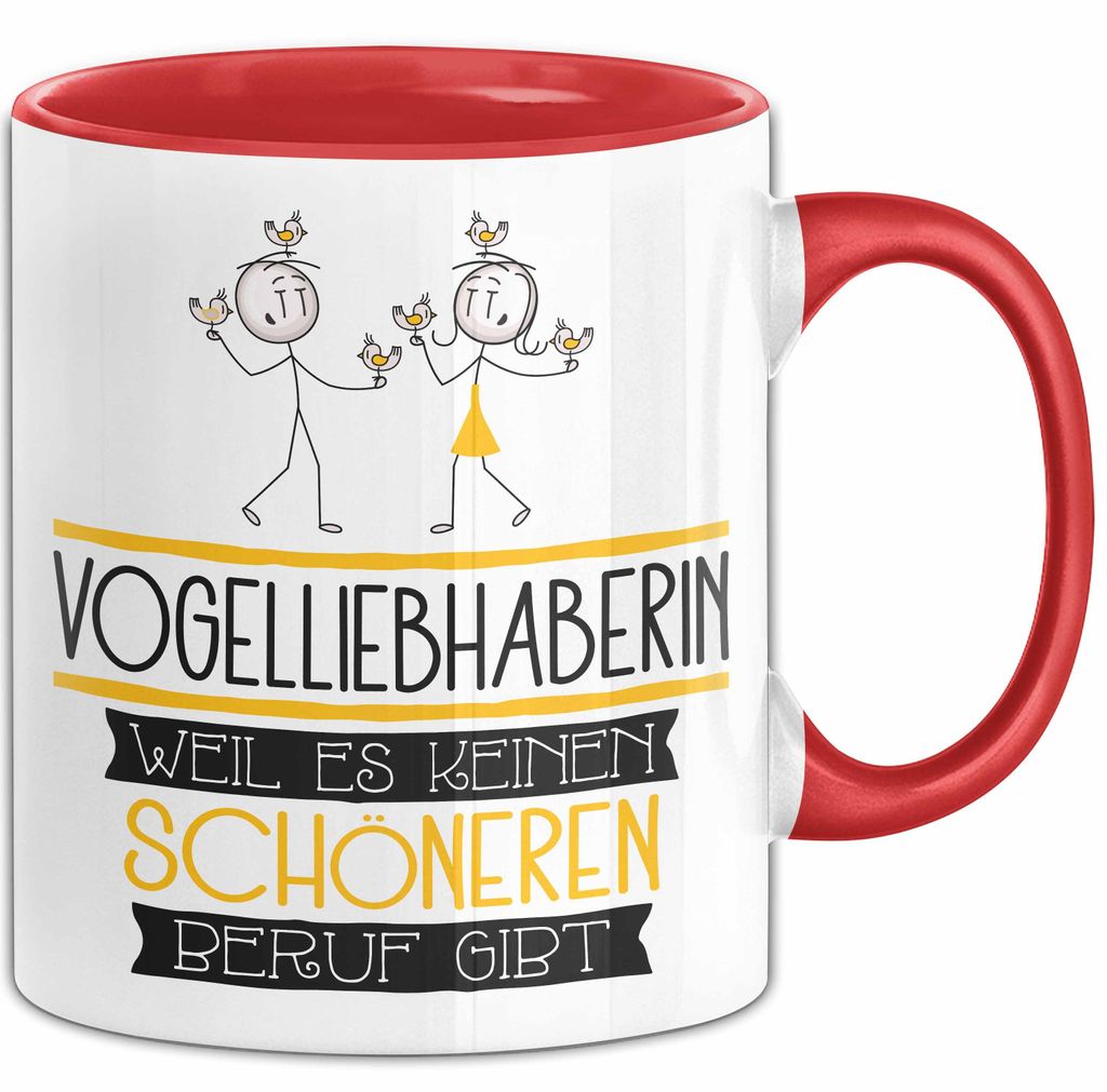 Vogelliebhaberin Weil Es Keinen Schöneren Beruf Gibt Tasse Geschenk für Eine Vogelliebhaberin Lustig (Rot)