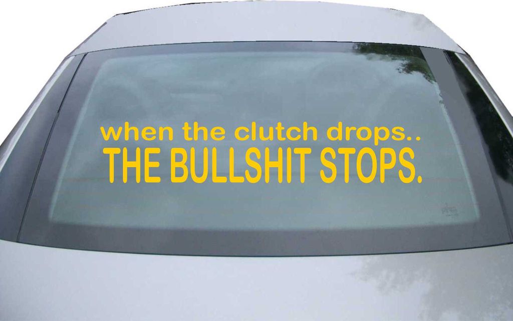 Indigos UG - Aufkleber Heckscheibe & Motorklappe DE2264 - gold - 600x114 mm - When the clutch drops - Auto Scheiben Fenster Heckklappe Tuning Racin...