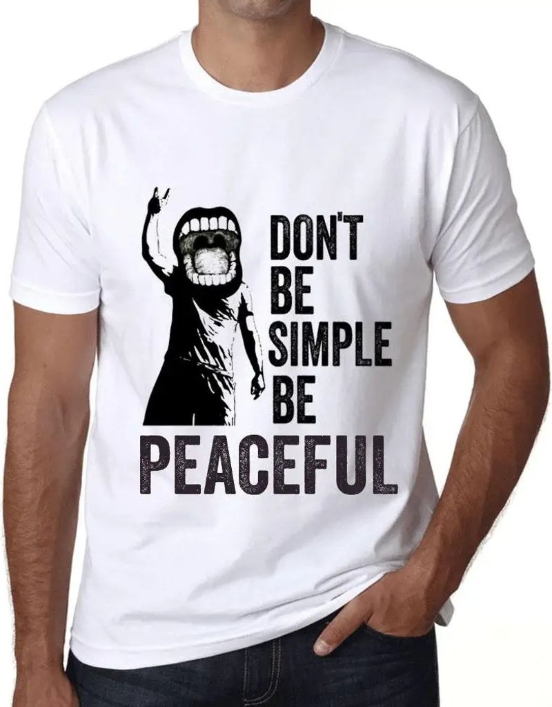 Herren Grafik T-Shirt Sei nicht einfältig sei friedlich – Don't Be Simple Be Peaceful – Öko-Verantwortlich Vintage Jahrgang Kurzarm Lustige D...