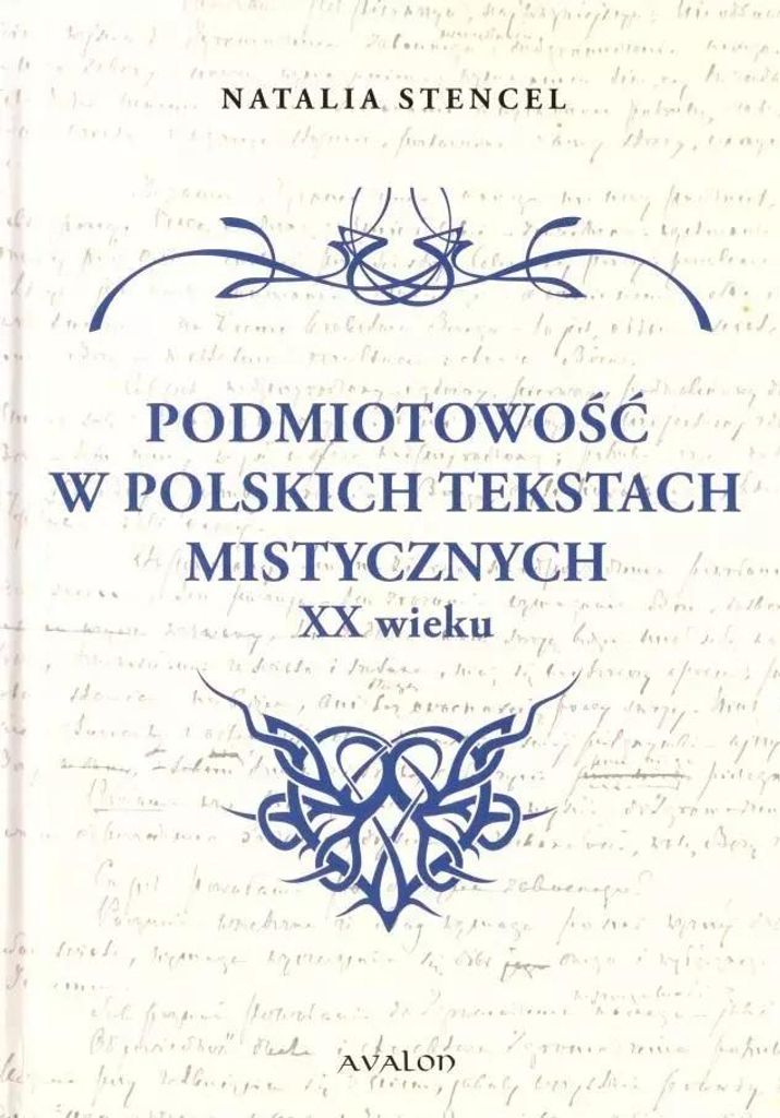 Podmiotowość w polskich tekstach mistycznych XX w. - Natalia SLyocell