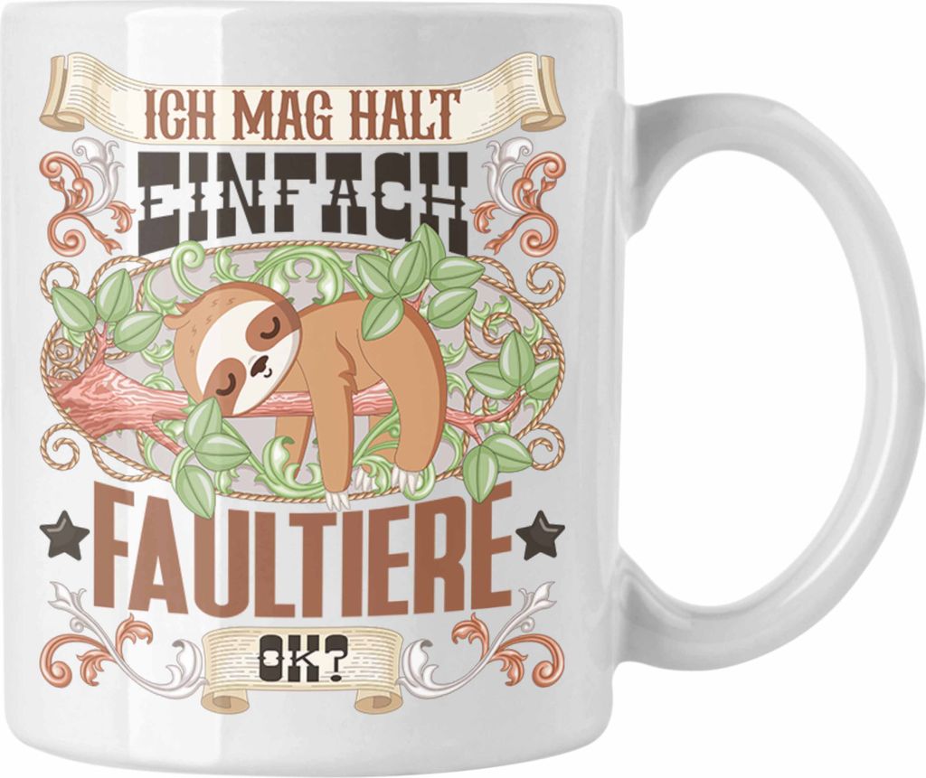 Trendation - Faultiere Tasse Geschenk Faultiere Besitzer Spruch Geschenkidee Ich Mag Halt Einfach Faultiere Ok (Weiß)