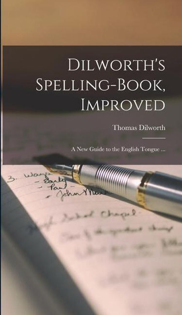 Dilworth's Spelling-book, Improved