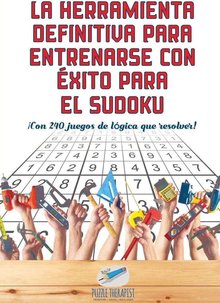 La herramienta definitiva para entrenarse con éxito para el sudoku | ¡Con 240 juegos de lógica que resolver!