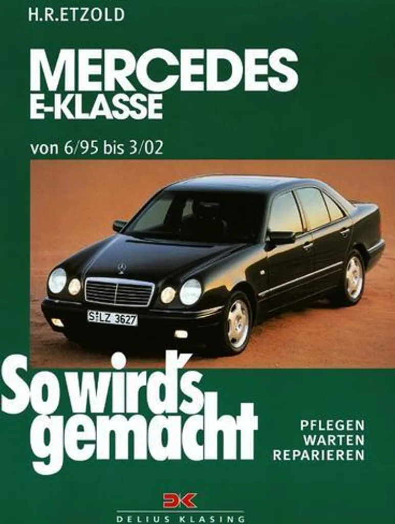 Réparer sa Mercedes Classe E W210 de 1995 à 2002 - Manuel Pratique DIY