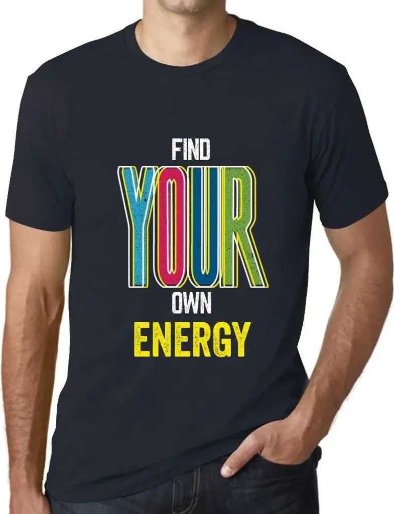 Herren Grafik T-Shirt Finden Sie Ihre eigene Energie – Find Your Own Energy – Öko-Verantwortlich Vintage Jahrgang Kurzarm Lustige Druck Geburt...