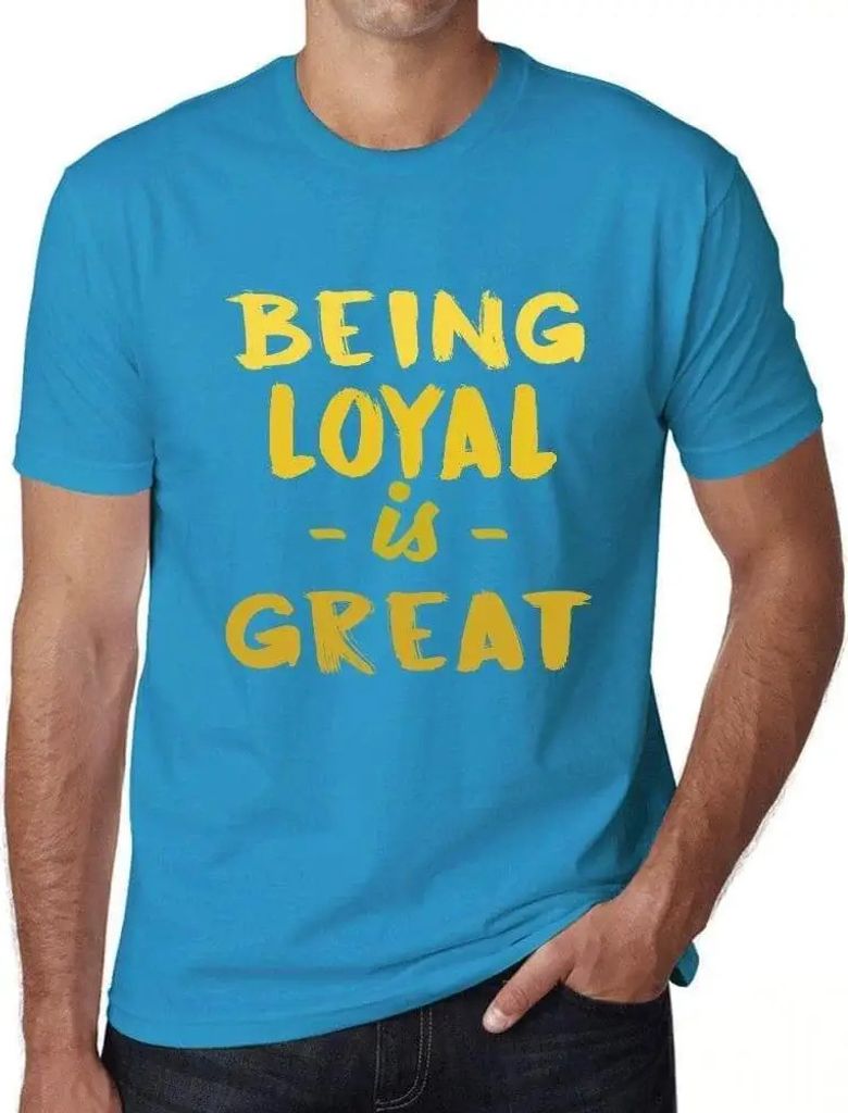 Herren Grafik T-Shirt Loyal sein ist großartig – Being Loyal Is Great – Öko-Verantwortlich Vintage Jahrgang Kurzarm Lustige Druck Geburtstag ...
