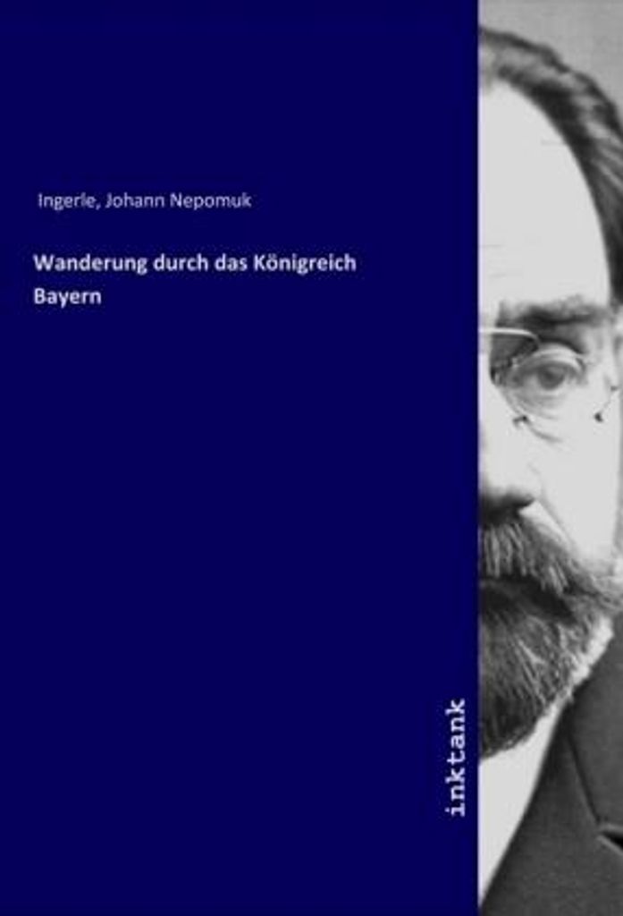 Wanderung durch das Königreich Bayern
