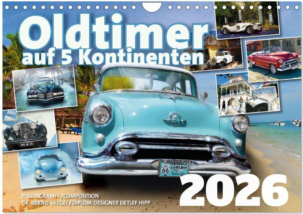 Oldtimer auf 5 Kontinenten (Wandkalender 2026 DIN A4 quer), CALVENDO Monatskalender