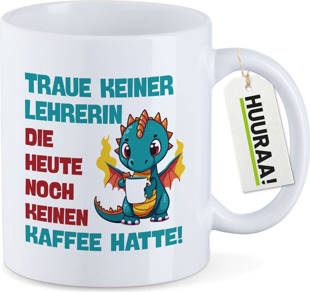Huuraa Kaffeetasse Lehrerin trauen noch keinen Kaffee hatte 330ml Weiß Keramik Kaffeebecher Geschenkidee
