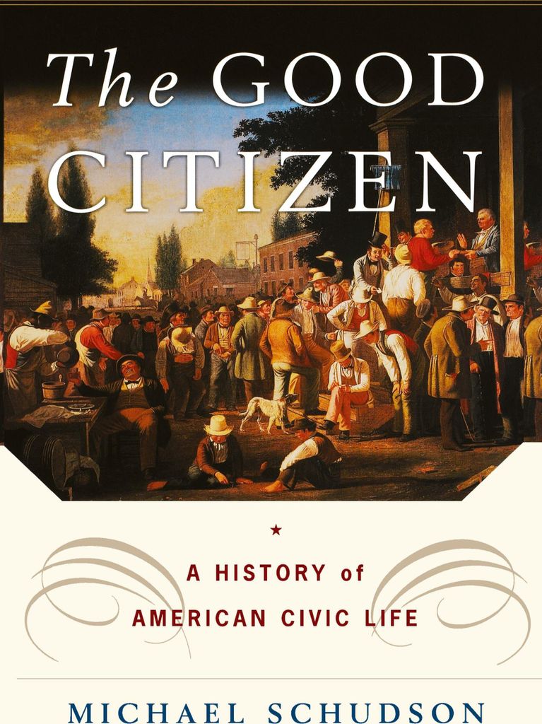 The Good Citizen: A History of American Civic Life.by Schudson, Michael New.