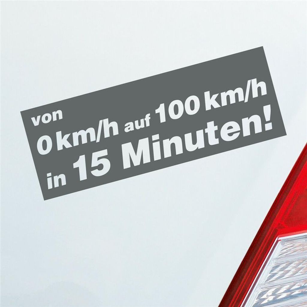 Auto Aufkleber von 0 auf 100 in 15 Minuten! 15x5,5 cm Grau Sticker Heckscheibenaufkleber