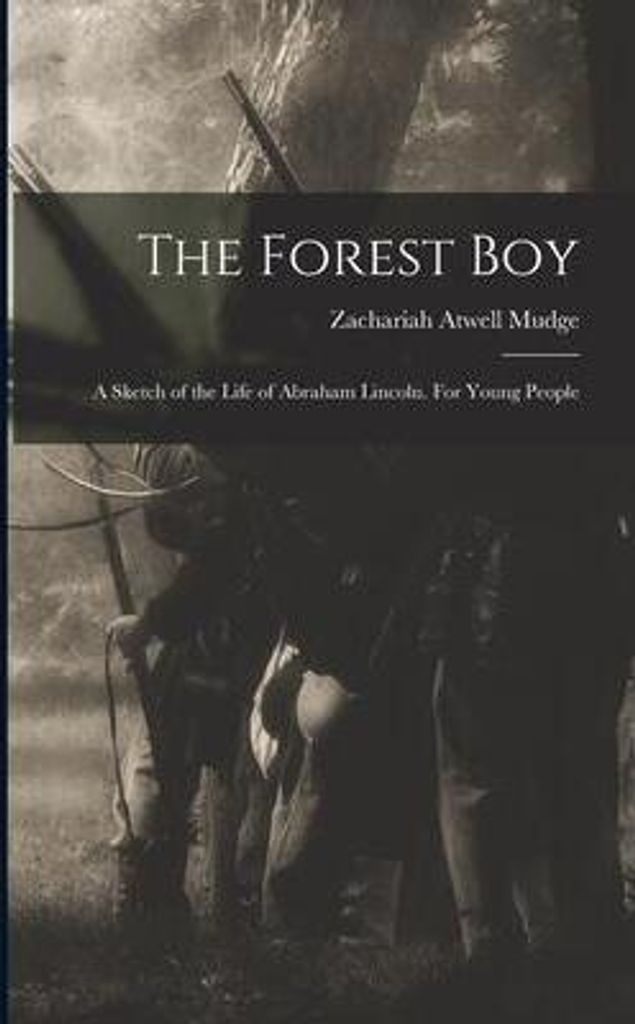 The Forest Boy: A Sketch Of The Life Of – Lingua: Inglese