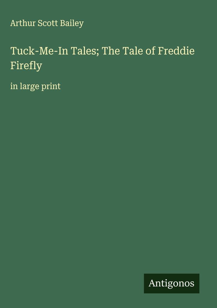 Tuck-Me-In Tales Die Geschichte von Freddie Firefly