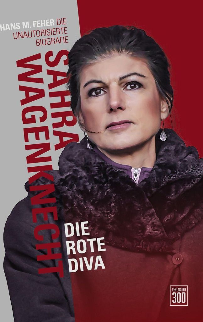 Sahra Wagenknecht. Die rote Diva