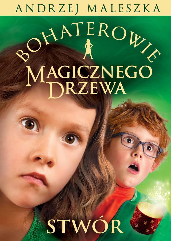 Bohaterowie Magicznego Drzewa Stwór - Andrzej Maleszka (Buch auf Polnisch)
