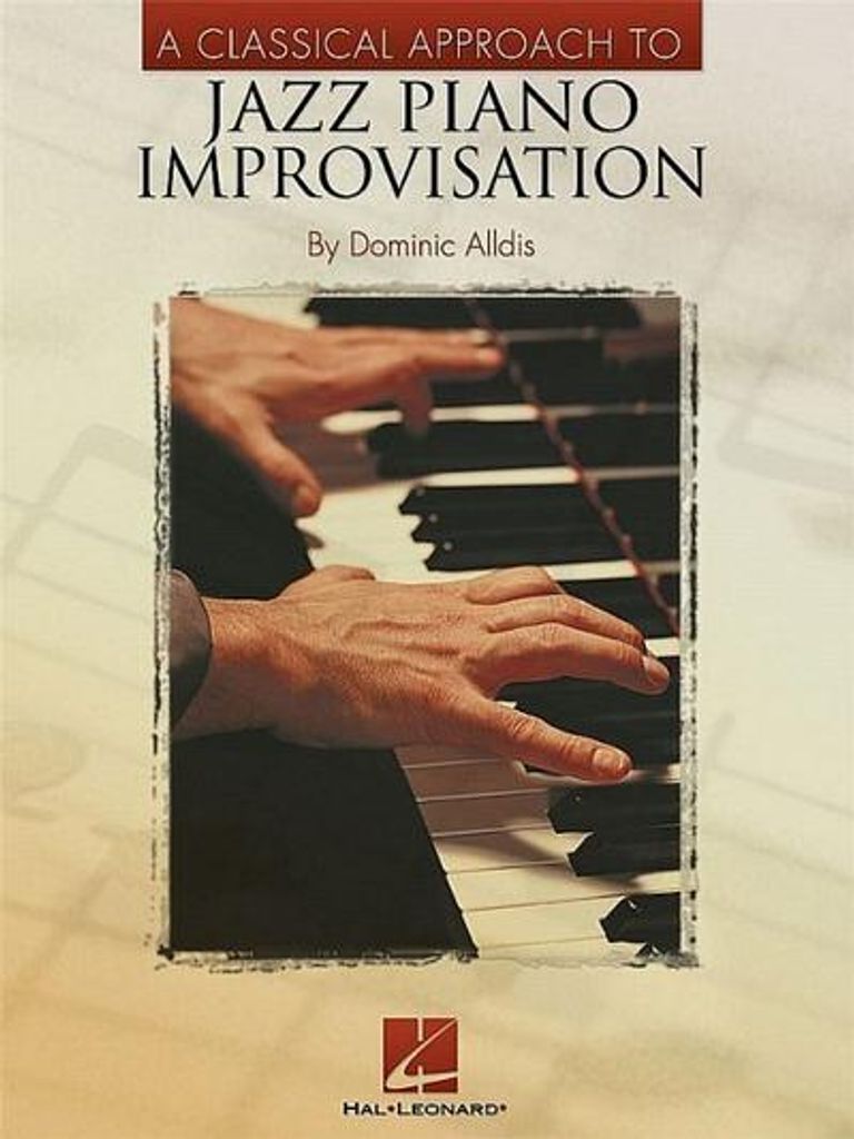 A Classical Approach to Jazz Piano Improvisation Keyboard Instruction for Intermediate Players Sheet Music Learning Resource Book for Classically T...