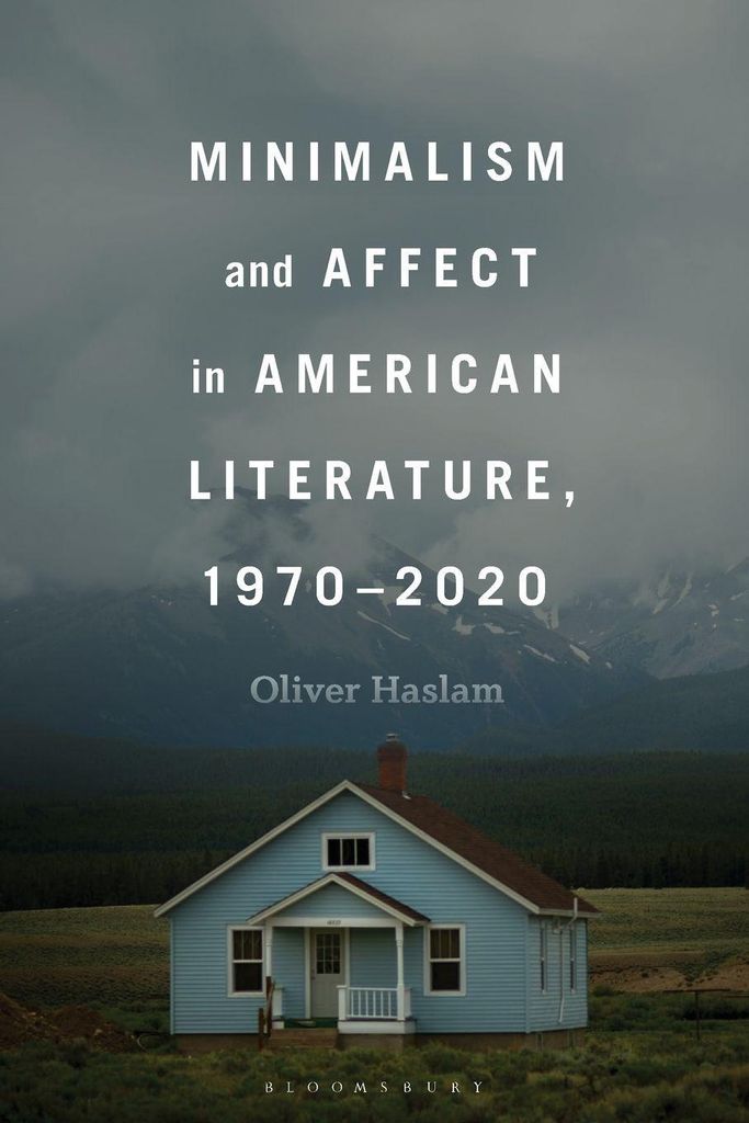 Minimalism and Affect in American Literature, 1970-2020