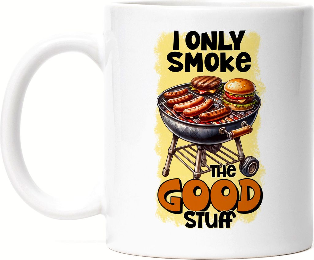 I Only Smoke The Good Stuff BBQ Grillen lustiges Grill Humor Tasse Weiß