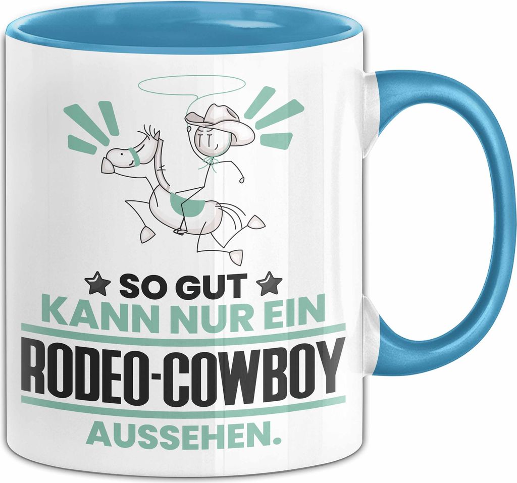 Rodeo-Cowboy Geschenk Tasse So Gut Kann Nur Ein Rodeo-Cowboy Aussehen Geschenkidee Kaffee-Becher (Blau)