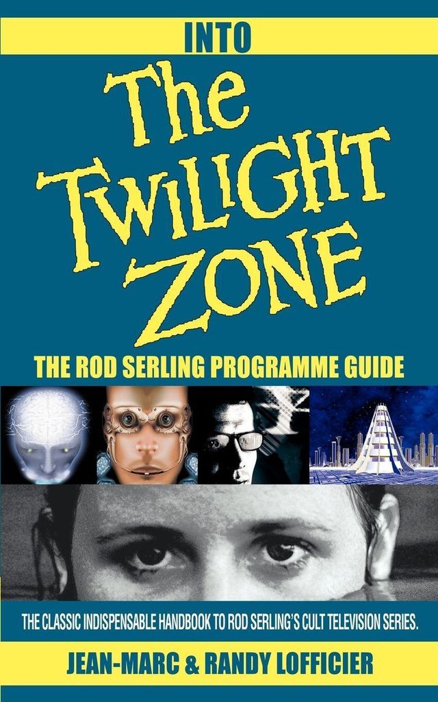 Into The Twilight Zone:The Rod Serling Programme Guide, Lofficier, Jean-Marc,,