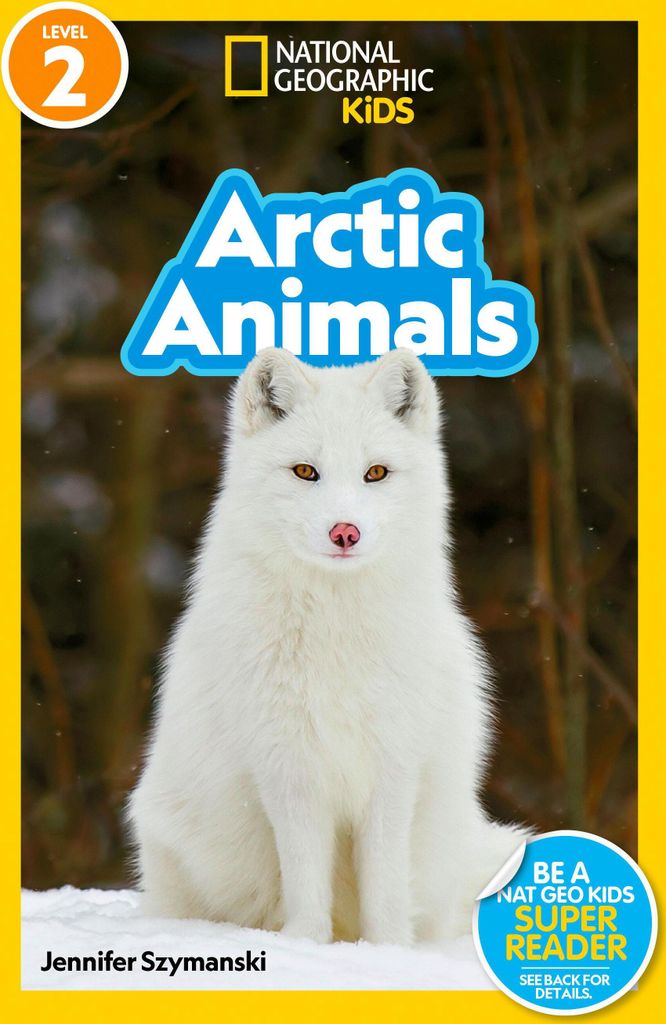 Arctic Animals (National Geographic Kids Readers, Level 2)