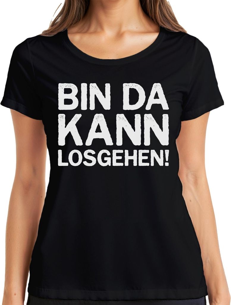 Bin da kann losgehen lustiger Spruch Party Geburtstag Fun Ironie Damen T-Shirt, Schwarz, M