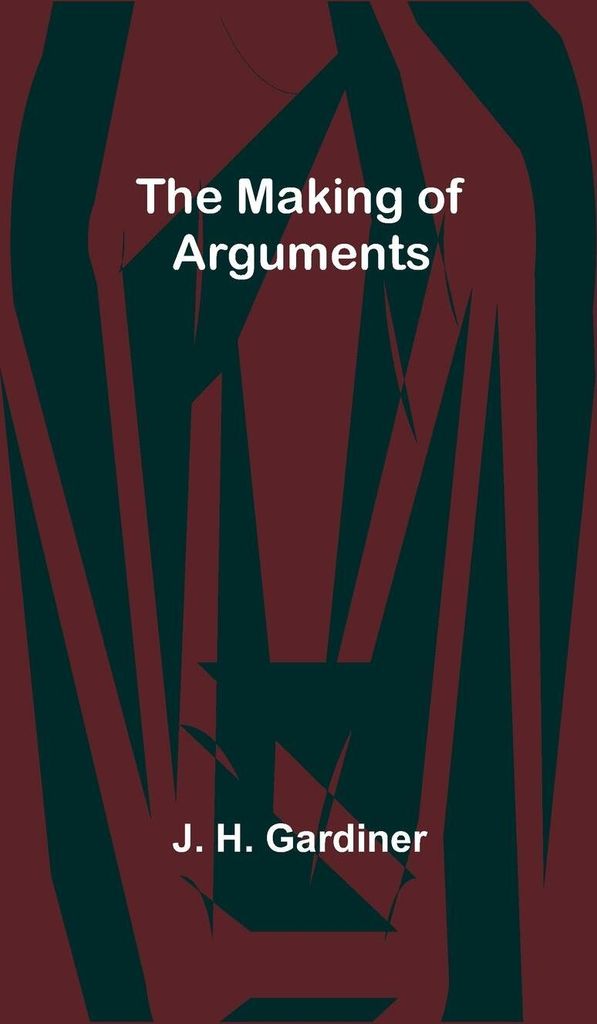 The Making of Arguments