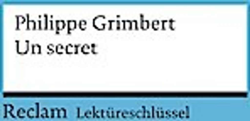 Lektüreschlüssel zu Philippe Grimbert: Un secret