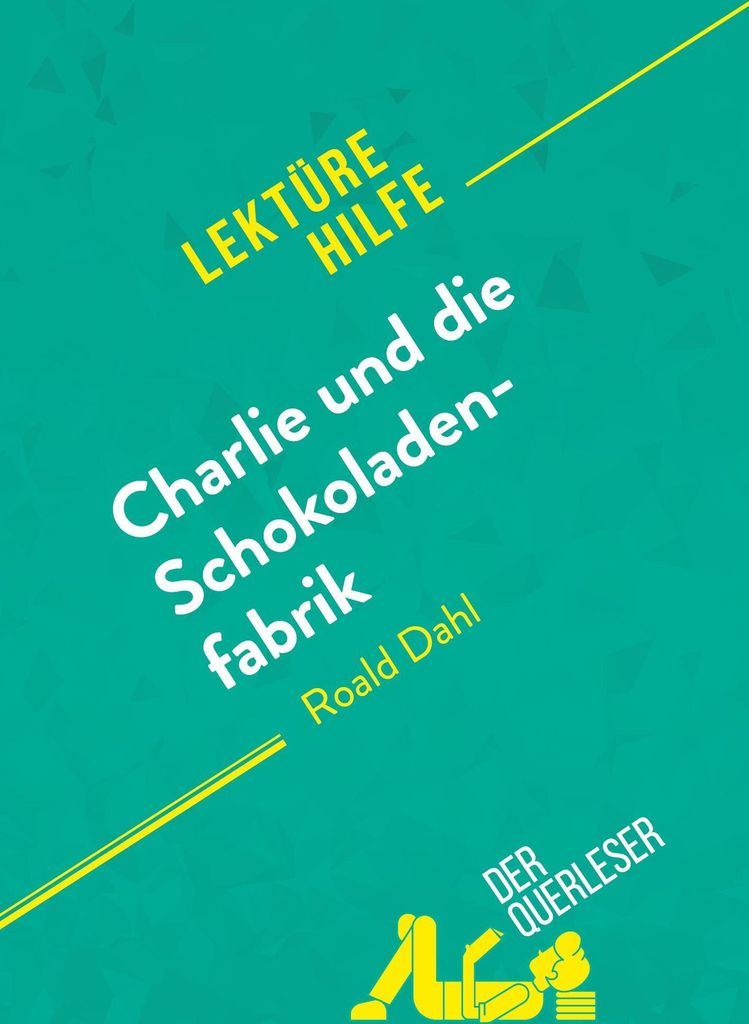 Charlie und die Schokoladenfabrik von Roald Dahl (Lektürehilfe)