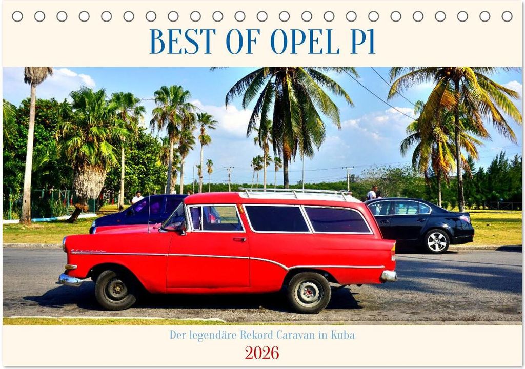 BEST OF OPEL P1 - Der legendäre Rekord Caravan in Kuba (Tischkalender 2026 DIN A5 quer), CALVENDO Monatskalender