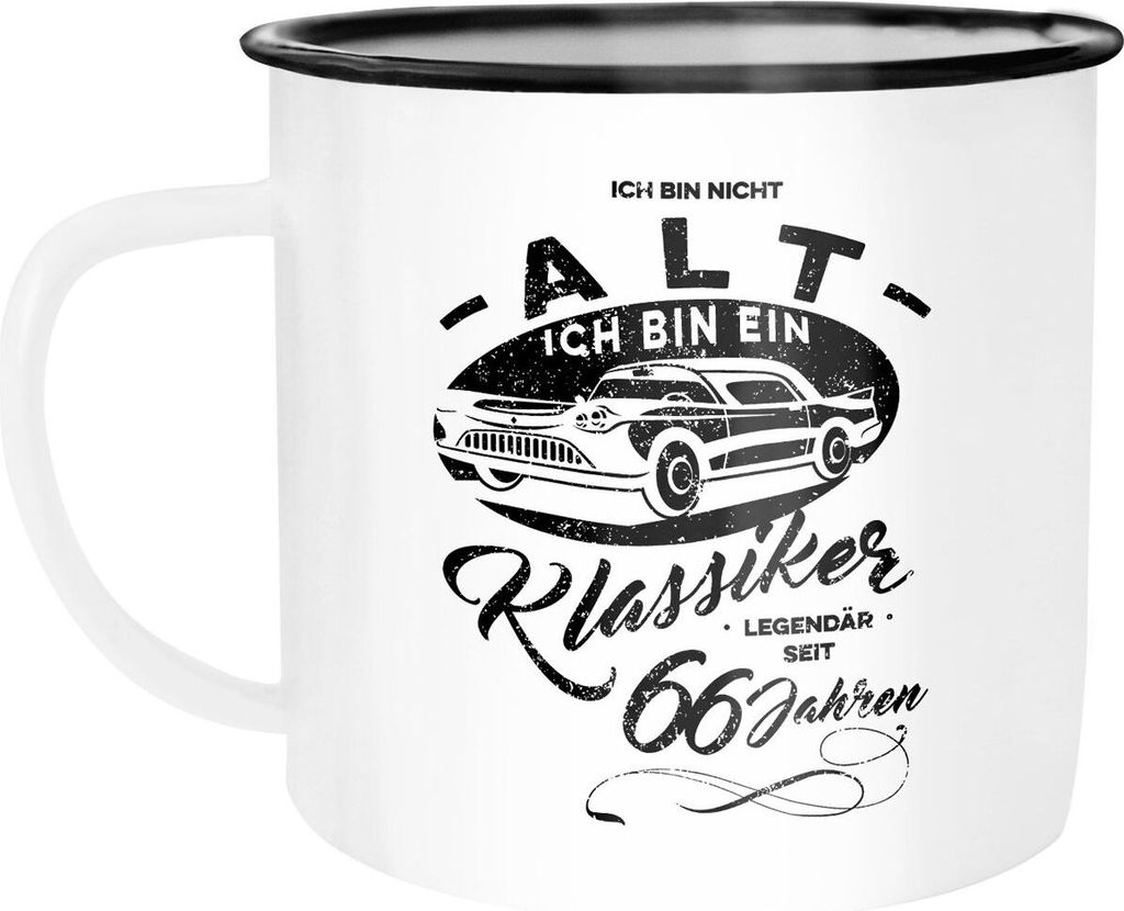 Emaille Tasse Becher Ich bin nicht alt ich bin ein Klassiker Spruch runder Geburtstag Geschenk 30 40 45 50 55 60 65 66 70 75 77 80 85 88 90 Kaffeet...