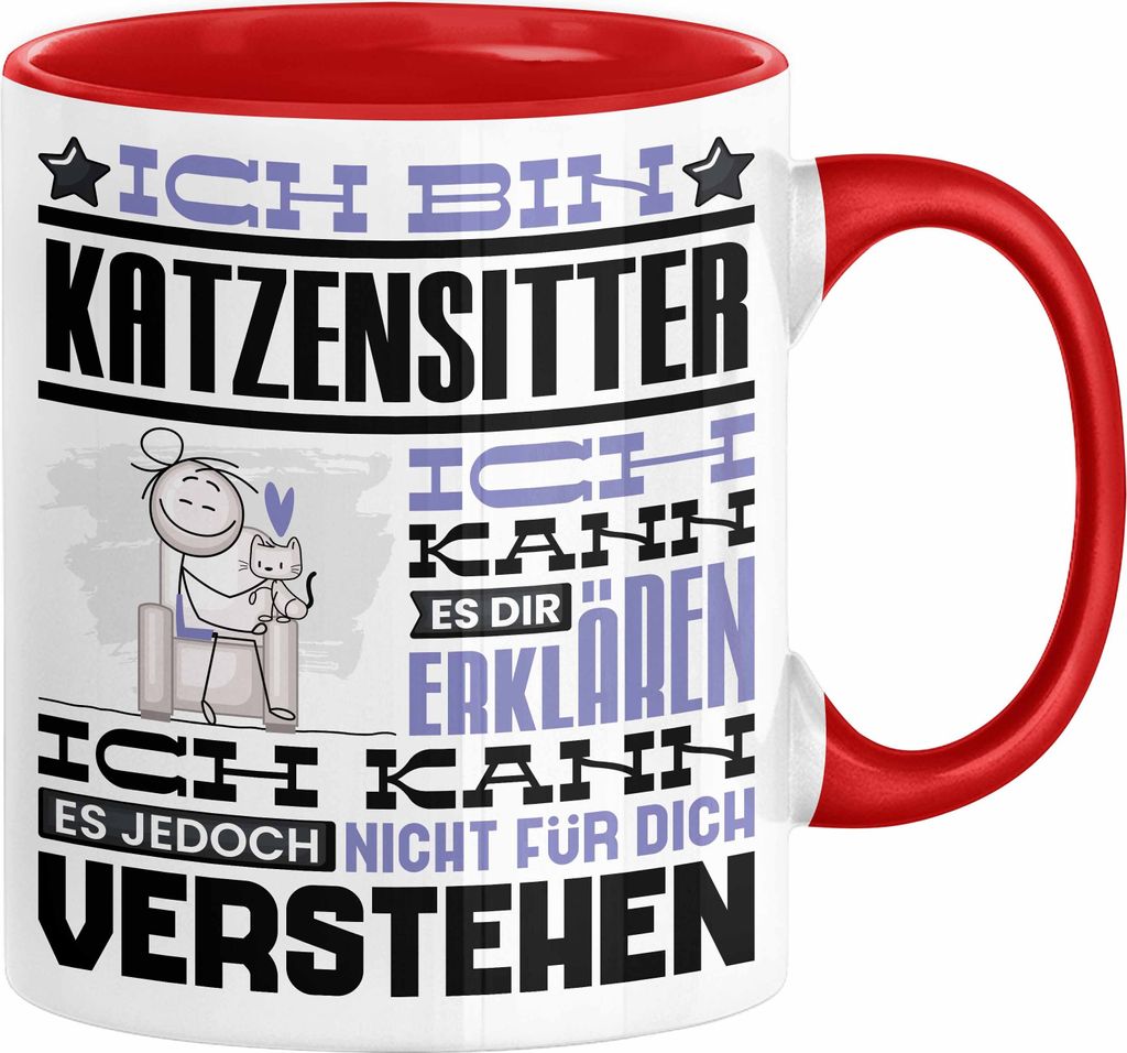 Katzensitter Geschenk Kaffee-Tasse Geschenkidee für Katzensitter Ich Bin Katzensitter Ich Kann Es Dir Erklären Jedoch Nicht Für Dich Verstehen S...