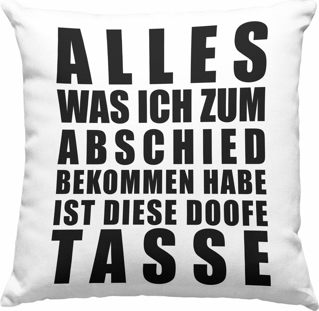 Trendation - Jobwechsel Deko-Kissen mit Füllung 40x40 Geschenk Kollegin Kollege Lustig Abschiedsgeschenk Sprüche - Alles Was Ich Bekommen Habe (G...