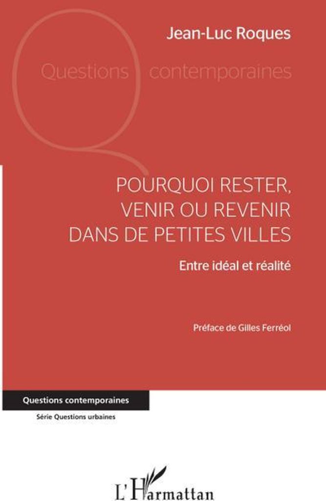 Pourquoi rester, venir ou revenir dans de petites villes