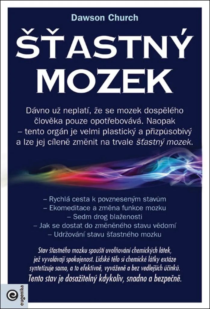 Neuroplasticité et Bonheur : Šťastný mozek par Dawson Church en Détail