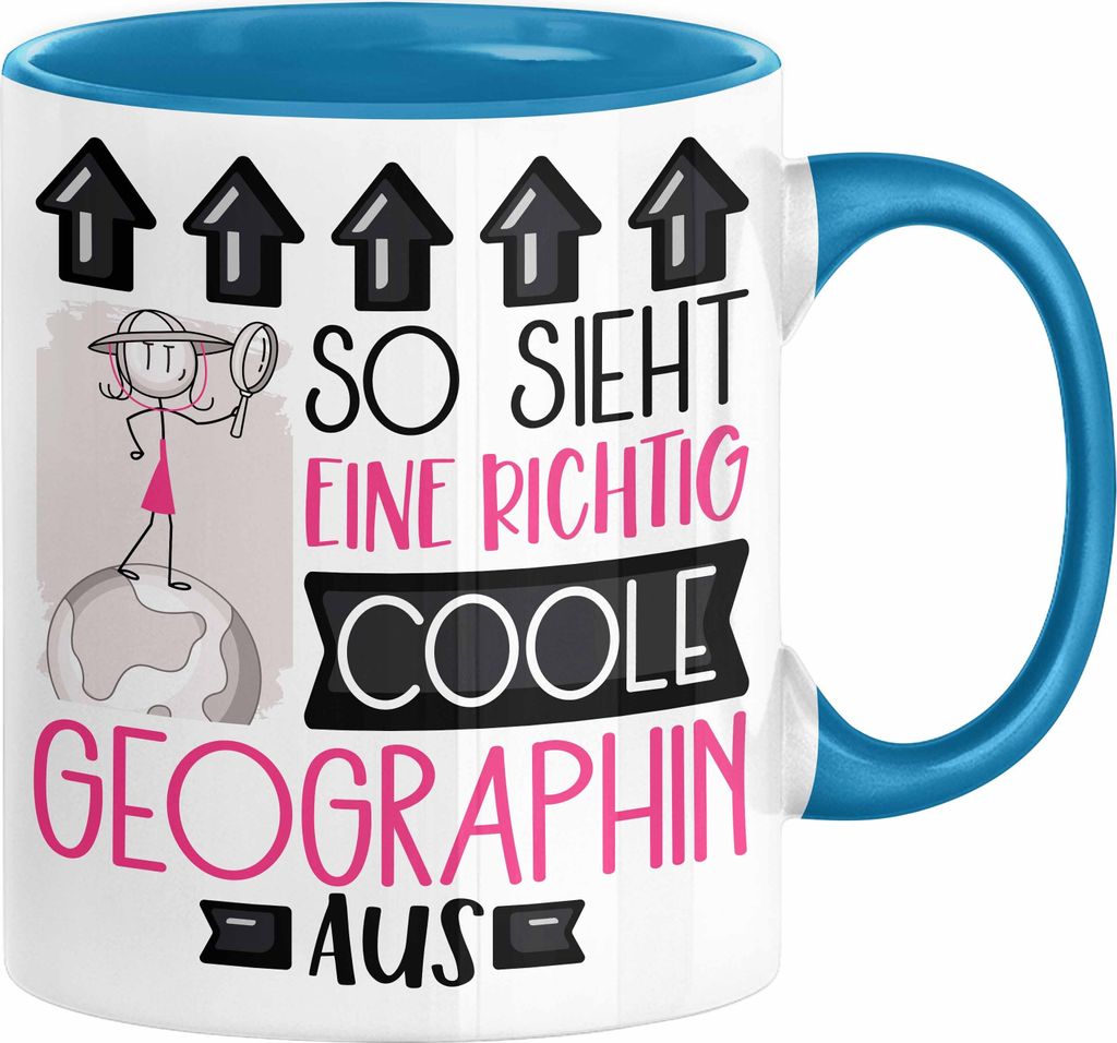 Geographin Geschenk Tasse Geschenkidee für Geographin Geburtstag Weihnachten Spruch So Sieht Eine Richtig Coole Geographin Aus Kaffee-Becher (Blau)