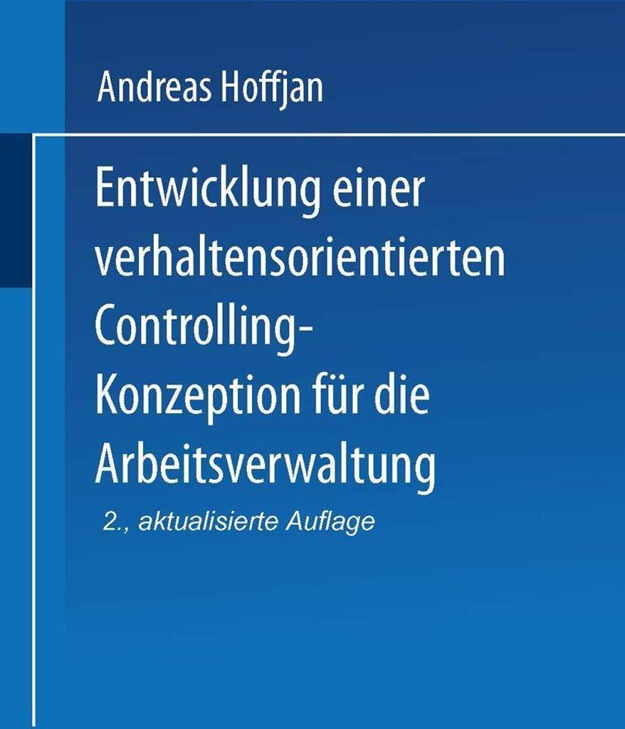 Entwicklung einer verhaltensorientierten Controlling-Konzeption für die Arbeitsverwaltung