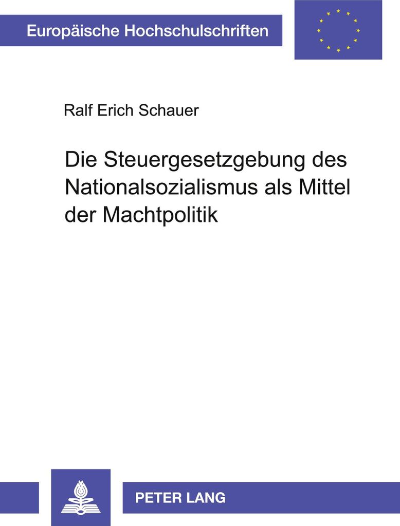 Die Steuergesetzgebung des Nationalsozialismus als Mittel der Machtpolitik