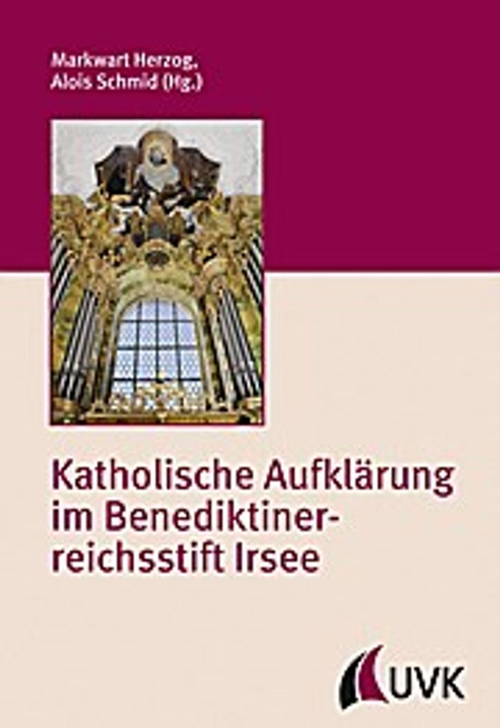 Katholische Aufklärung im Benediktinerreichsstift Irsee