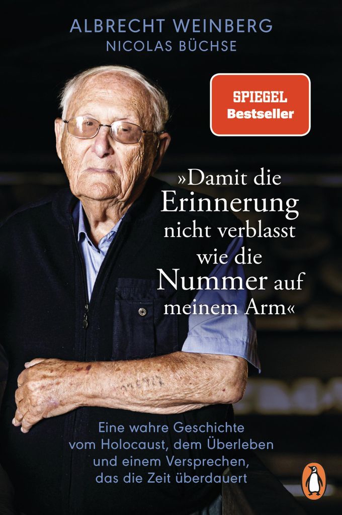 Albrecht Weinberg - 'Damit die Erinnerung nicht verblasst wie die Nummer auf meinem Arm'