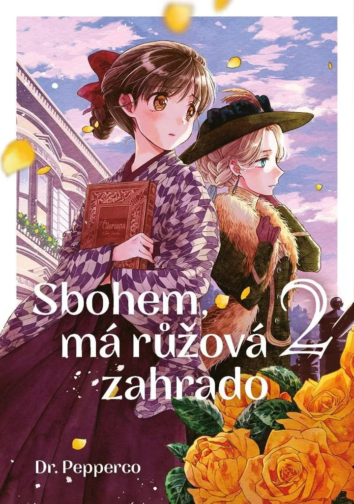 Sbohem má růžová zahrado 2 - Édition Illustrée avec Récit Historique