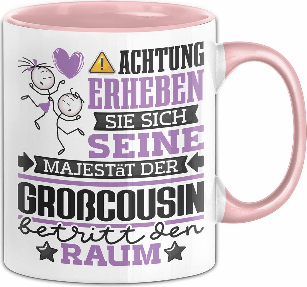 Großcousin Geschenk Tasse Lustiger Spruch Erheben Sie Sich Der Großcousin Betritt den Raum (Rosa)