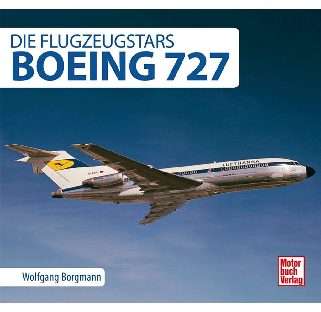 Wolfgang Borgmann: Die Boeing 727 – Eine umfassende Image du produit 