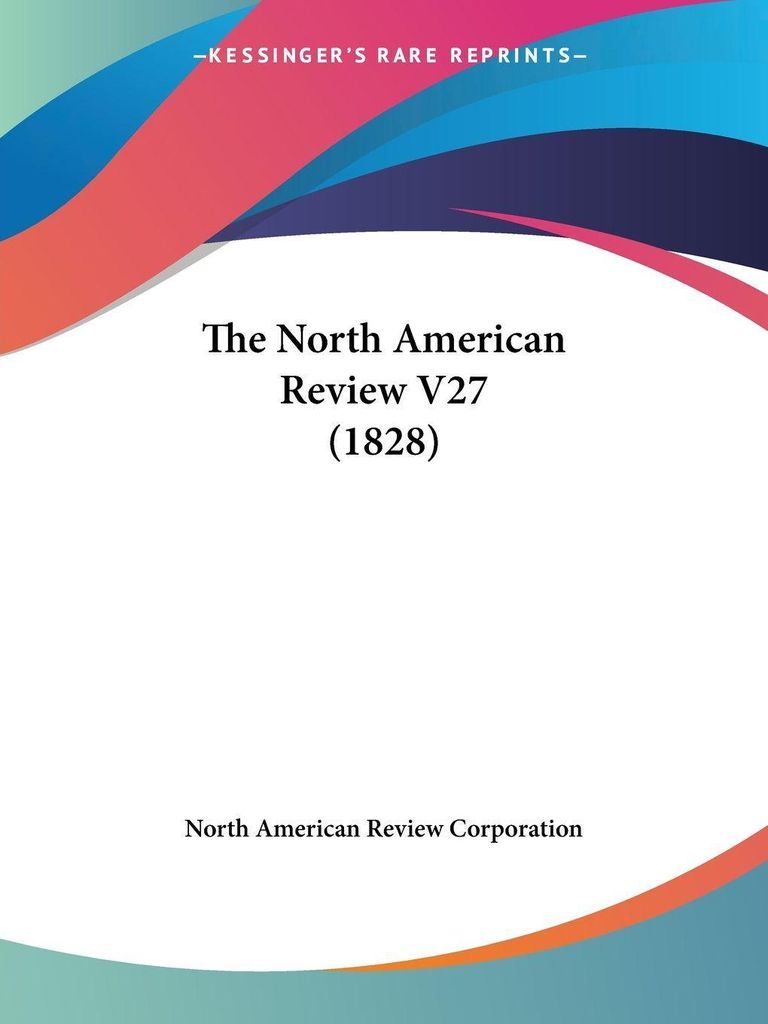 The North American Review V27 (1828)