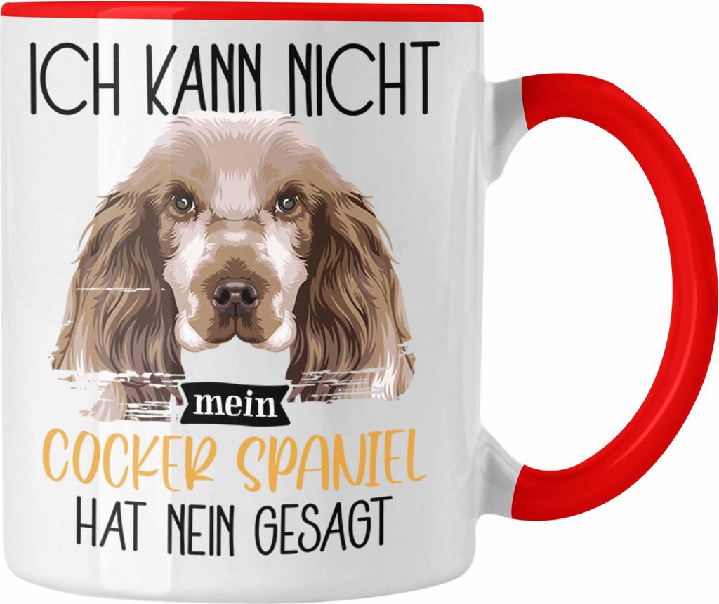 Trendation - Cocker Spaniel Besitzer Tasse Geschenk Lustiger Spruch Geschenkidee Ich Kann Nicht Mein Cocker Spaniel Hat Nein Gesagt (Rot)