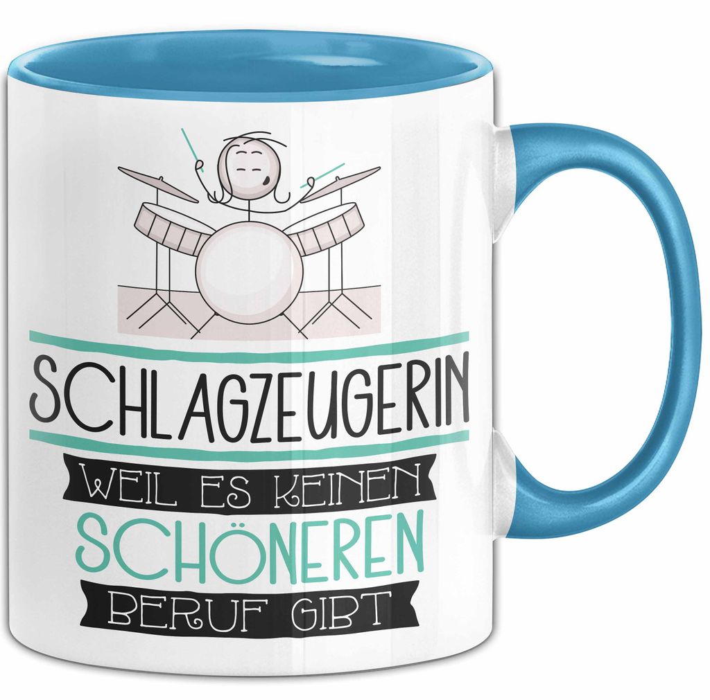 Schlagzeugerin Weil Es Keinen Schöneren Beruf Gibt Tasse Geschenk für Eine Schlagzeugerin Lustig (Blau)