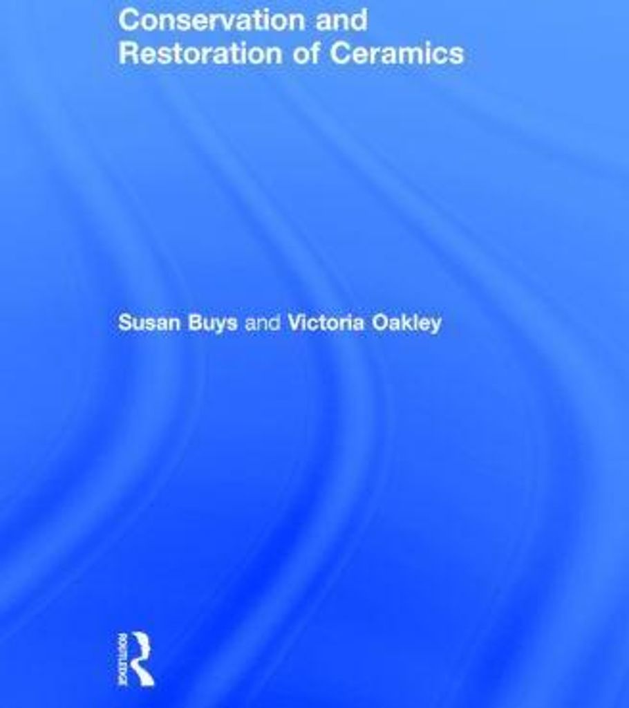 Buys, S: Conservation and Restoration of Ceramics